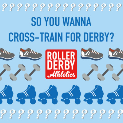 So You Wanna Cross-Train For Derby?